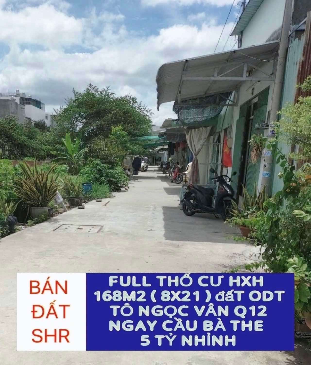 BÁN ĐẤT HXH FULL THỔ CƯ 168m2, 8x21 Tô Ngọc Vân Q12 ,giáp Gò Vấp 5,7ty