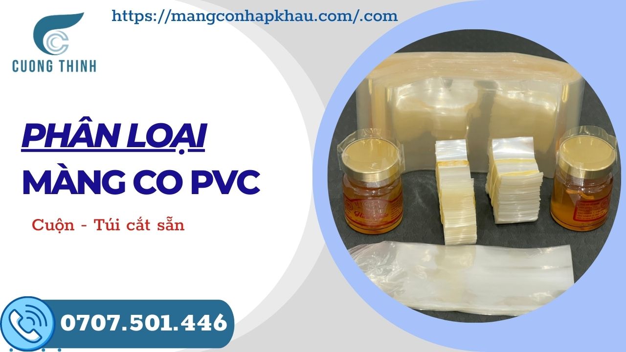 Màng co pvc dạng cuộn, dạng cắt túi sẵn