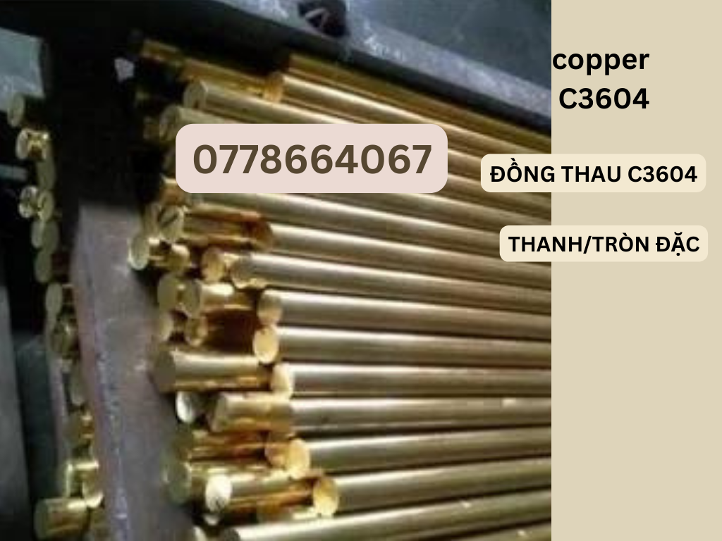 HỢP KIM ĐỒNG THAU C3604 BỀN ĐẸP GIÁ TẠI NHÀ MÁY