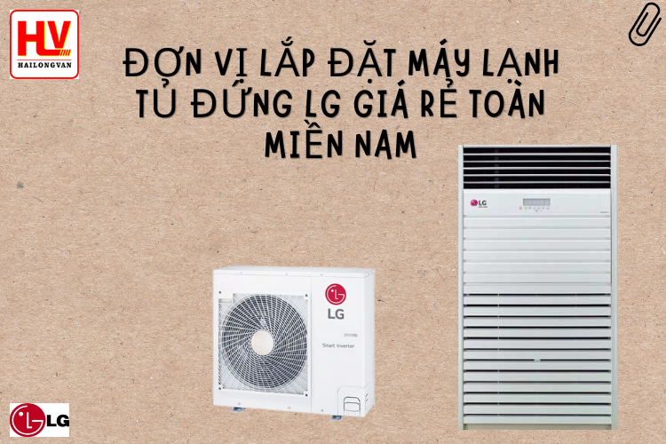 địa chỉ bán máy lạnh tủ đứng LG cạnh tranh
