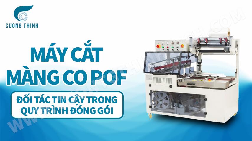 Máy cắt bọc màng co POF - Hỗ trợ test máy trực tiếp