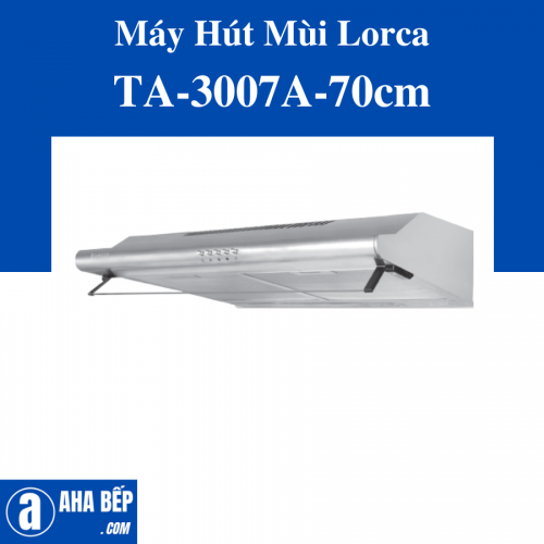 Máy hút mùi LORCA TA-3007A-70CM-Hiệu suất cao