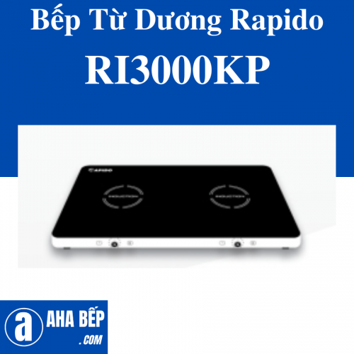 Bếp Từ Dương RAPIDO RI3000KP- Hiện đại và Tiện lợi