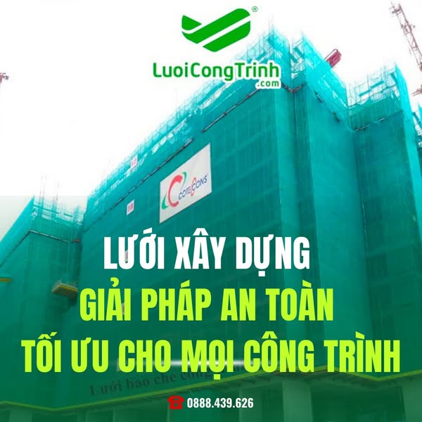 Lưới xây dựng - giải pháp hoàn hảo cho mọi công trình