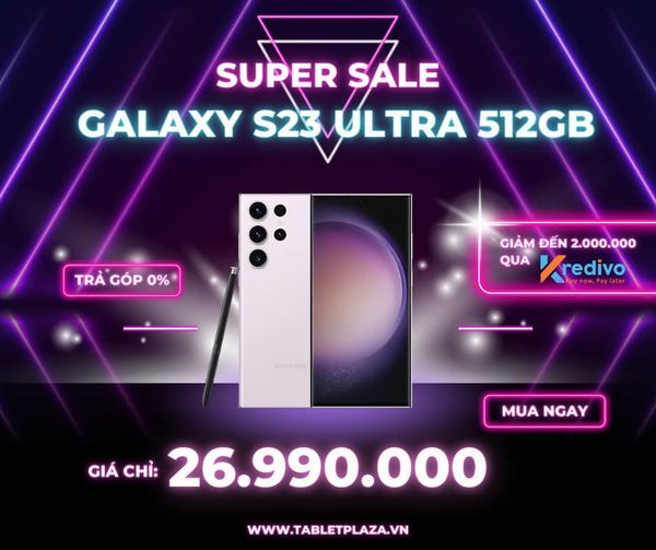 Bùng nổ deal sốc galaxy S23 series giá cực tốt tại Tablet Plaza