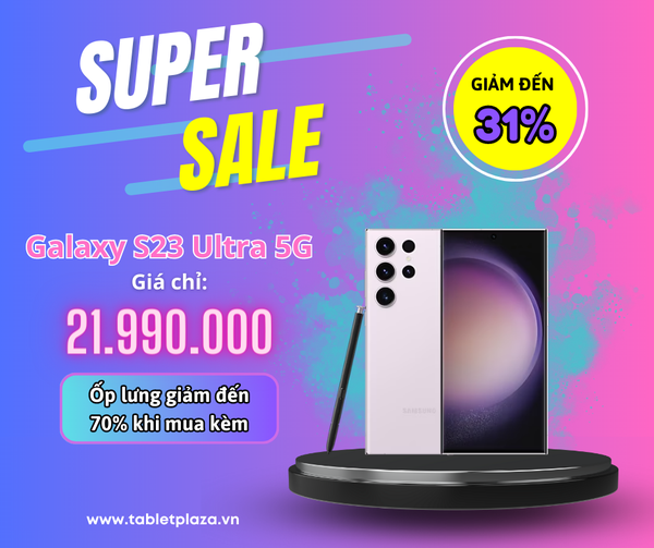 Galaxy S23 Ultra 5G siêu rẻ tại Tablet Plaza