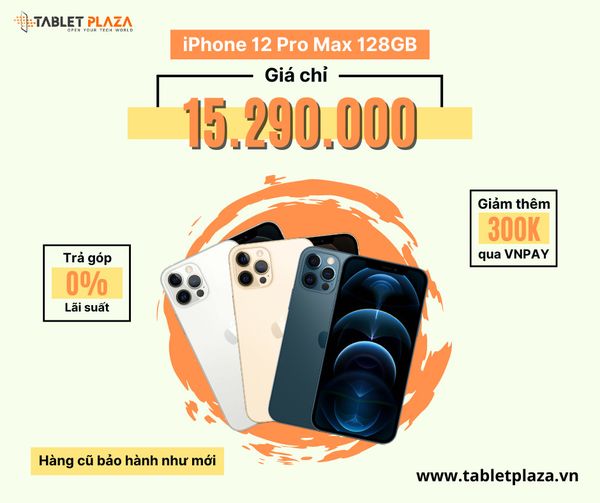Hot iphone 12 pro max giá chỉ 15.290 tại Tablet Plaza Bến Cát