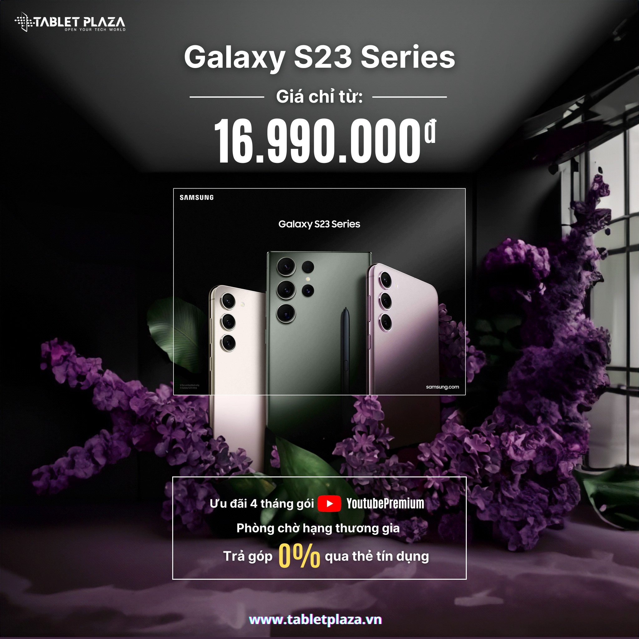 Siêu ưu đãi Galaxy S23 Series tại Tablet Plaza Bến Cát