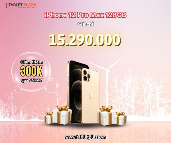 Khuyến mãi hot iphone 12 pro max tại Tablet Plaza Bến Cát