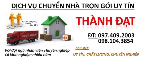CHUYỂN NHÀ TRỌN GÓI THÀNH ĐẠT TẠI HÀ NỘI UY TÍN GIÁ RẺ