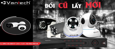 Đổi camera cũ lấy camera mới- Yên tâm đón tết 2018