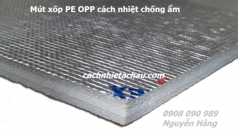 Mút cách nhiệt PE.OPP chống ồn, chống ẩm. Gía rẻ