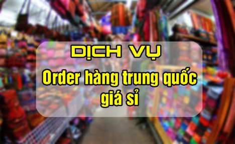 đặt hàng quảng châu uy tín, chất lượng