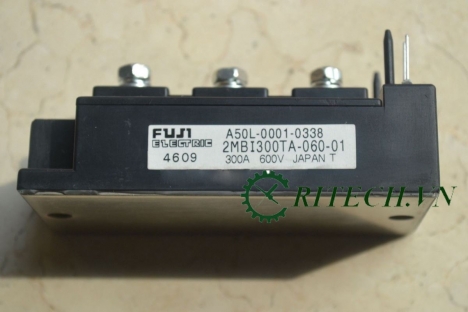 chuyên bán 2MBI300TA-060-01, A50L-0001-0338 IGBT Fuji 300A 600V chính hãng
