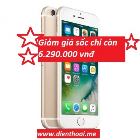 iPhone 6 32GB chính hãng chỉ 6.290.000  cam kết giá rẻ nhất thị trường