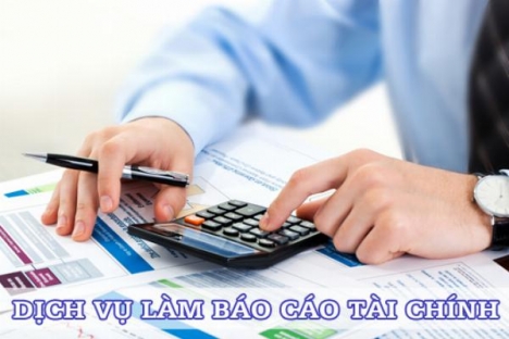 Nhận làm báo cáo tài chính, báo cáo thuế tại nhà