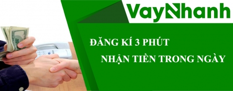 Nếu đang cần tiền gấp quá thì nên dùng gói vay tại VAY NHANH nhé?