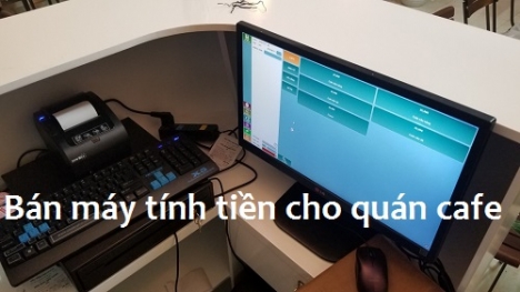 Tư vấn lắp đặt trọn bộ máy tính tiền cho quán cafe tại rạch giá giá rẻ 
