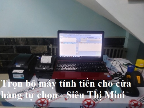 Bán máy tính tiền giá rẻ cho cửa hàng tự chọn - tạp hóa tại Kiên Giang 