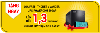 MUA DELL WORKSTATION NHẬN NGAY LOA FREI HOẶC UPS POWERCOM 600AP