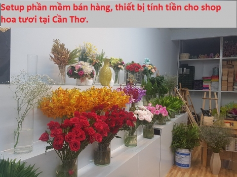 Full bộ máy tính tiền/ phần mềm bán hàng giá rẻ tại cần thơ cho Shop hoa tươi 