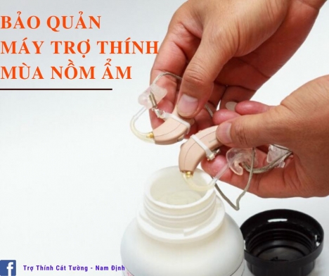 Bảo quản máy trợ thính mùa mưa ẩm