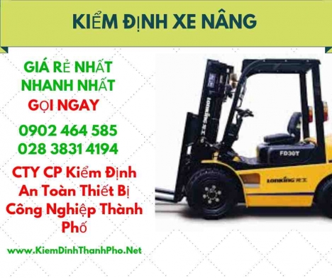 Tại sao bắt buộc phải kiểm định xe nâng hàng