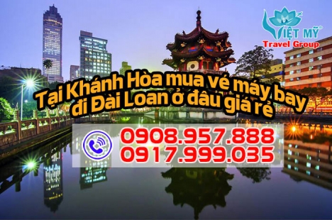 Tại Khánh Hòa mua vé máy bay đi Đài Loan ở đâu giá rẻ