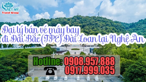 Đại lý bán vé máy bay đi Đài Bắc (TPE) Đài Loan tại Nghệ An