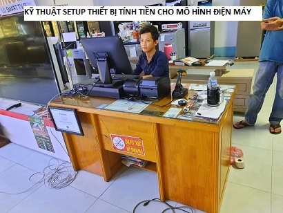 Kiên Giang lắp đặt full bộ máy tính tiền giá rẻ cho Điện Máy