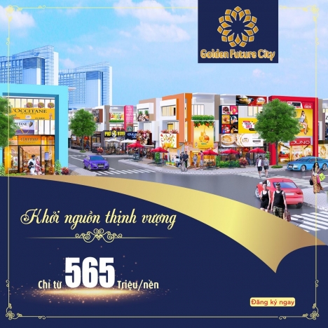 BÁN ĐẤT BÀU BÀNG GIÁ RẺ GOLDEN FUTURE CITY, 565 TRIỆU/NỀN, GIÁ GỐC CHỦ ĐẦU TƯ, TẶNG 10 CHỈ VÀNG