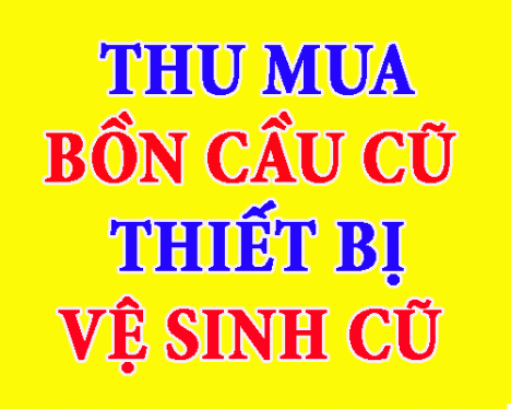 Mua Bán Thanh Lý Bồn Cầu Cũ TPHCM, Thu Mua Bồn Cầu Cũ Thủ Đức, Thu Mua Bồn Cầu Cũ Quận 9