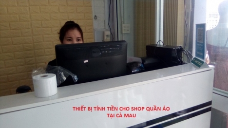 Máy tính tiền trọn bộ cho shop quần áo tại Cà Mau