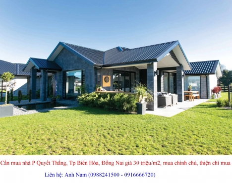 Cần mua nhà P Quyết Thắng, Tp Biên Hòa, Đồng Nai giá 30 triệu/m2, mua chính chủ, thiện