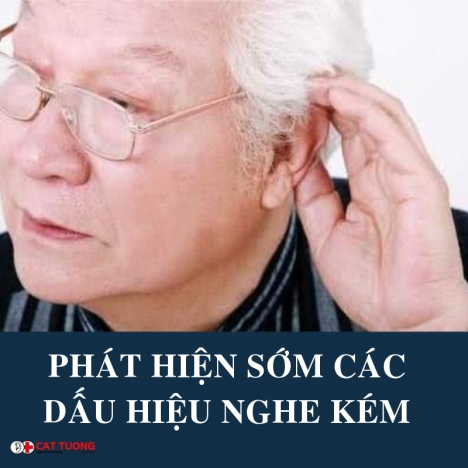 Phát hiện sớm các dấu hiệu nghe kém