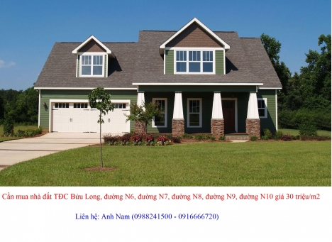 Cần mua nhà đất TĐC Bửu Long, đường N6, N7, đường N8, N9, N10 giá 30 triệu/m2