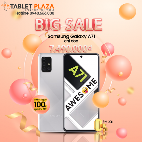 A71 KHÔNG ĐÂU RẺ HƠN TABLETPLAZA