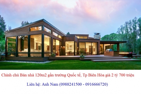 Chính chủ Bán nhà 120m2 gần trường Quốc tế, trung tâm Tp Biên Hòa giá 2 tỷ 700 triệu