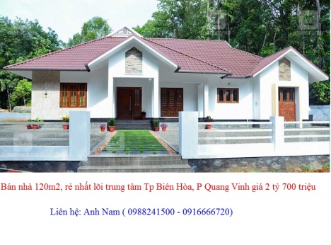 Bán nhà 120m2, rẻ nhất lõi trung tâm Tp Biên Hòa, P Quang Vinh giá 2 tỷ 700 triệu, chính chủ bán