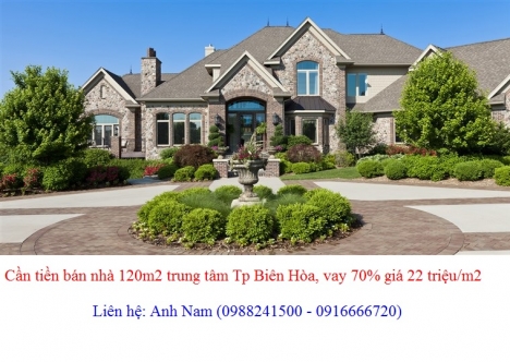 Cần tiền bán nhà 120m2 trung tâm Tp Biên Hòa, vay 70% giá 22 triệu/m2, chính chủ bán