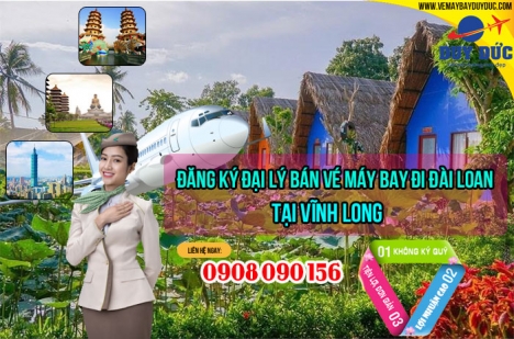 Hỗ trợ Đăng ký làm đại lý bán vé đi Đài Loan tại Vĩnh Long