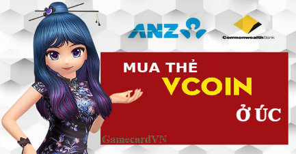 Mua Thẻ Vcoin bằng ANZ/Commonwealth nhanh chóng tại Úc