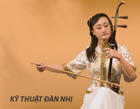 Tìm hiểu về kỹ thuật diễn tấu đàn nhị điêu luyện
