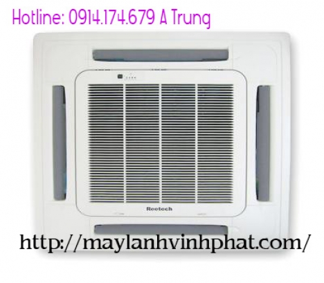 Bán rẻ Máy lạnh âm trần – Điều hòa cassette Reetech mua tại Đl vĩnh phát có giá gốc