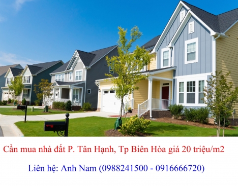 Cần mua gấp nhà đất P Tân Hạnh, Tp Biên Hòa giá 30 triệu/m2, mua chính chủ, chịu phí sang tên