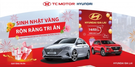 Hyundai Gia Lai Ưu đãi mừng sinh nhật lần thứ 6