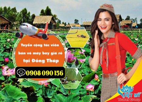 Việt Mỹ tuyển cộng tác viên bán vé máy bay tại Đồng Tháp