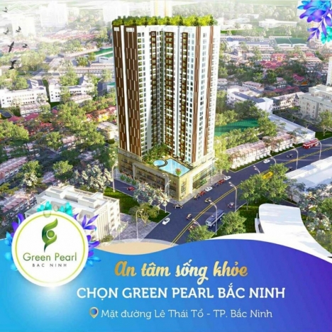 BÁN căn 2PN chung cư Thương Mại GREEN PEARL Bắc Ninh, Hiện Đại, Đẳng Cấp. 0326 222 555