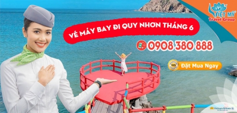 Vé máy bay đi Quy Nhơn tháng 6 giá rẻ