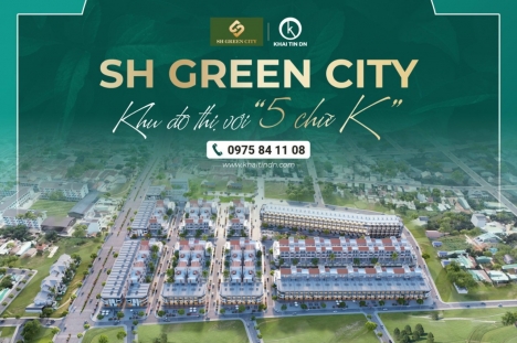 SH Green City - Đô thị kiểu mẫu tại TP Pleiku - An cư với phong cách sống 5K
